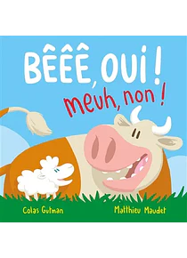 Bêêê, oui ! Meuh, non ! de Colas Gutman