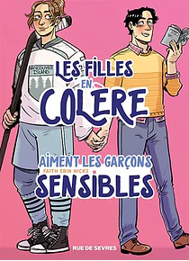 Les filles en colère aiment les garçons sensibles, de Faith Erin Hicks