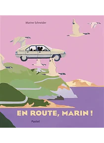 En route, Marin ! de Marine Schneider