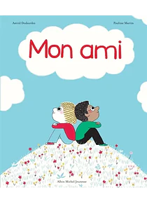 Mon ami, d´Astrid Desbordes