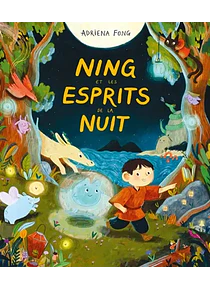 Ning et les esprits de la nuit, de Adriena Fong