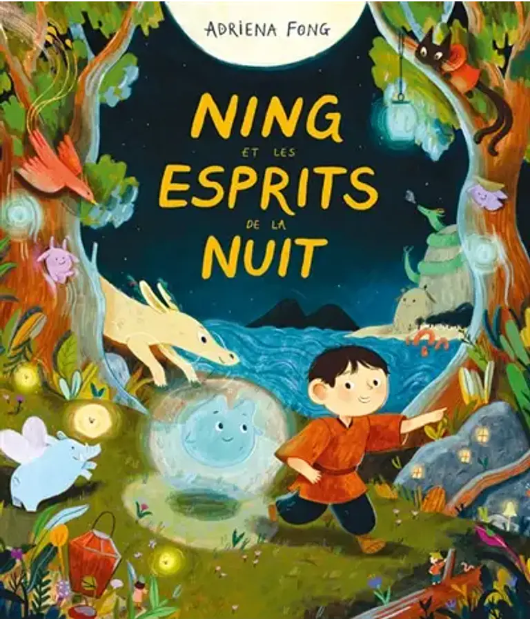 Ning et les esprits de la nuit, de Adriena Fong