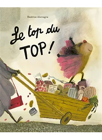 Le top du TOP ! de Beatrice Alemagna