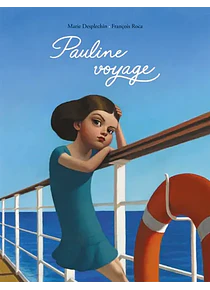 Pauline voyage, de Marie Desplechin