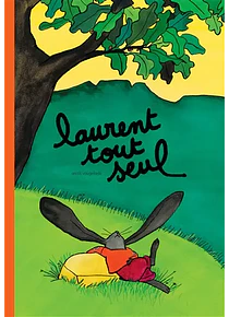 Laurent tout seul, de Anaïs Vaugelade