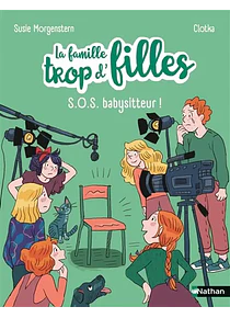 La famille trop d'filles - Nouvelle vie - SOS babysitteur ! de Susie Morgenstern