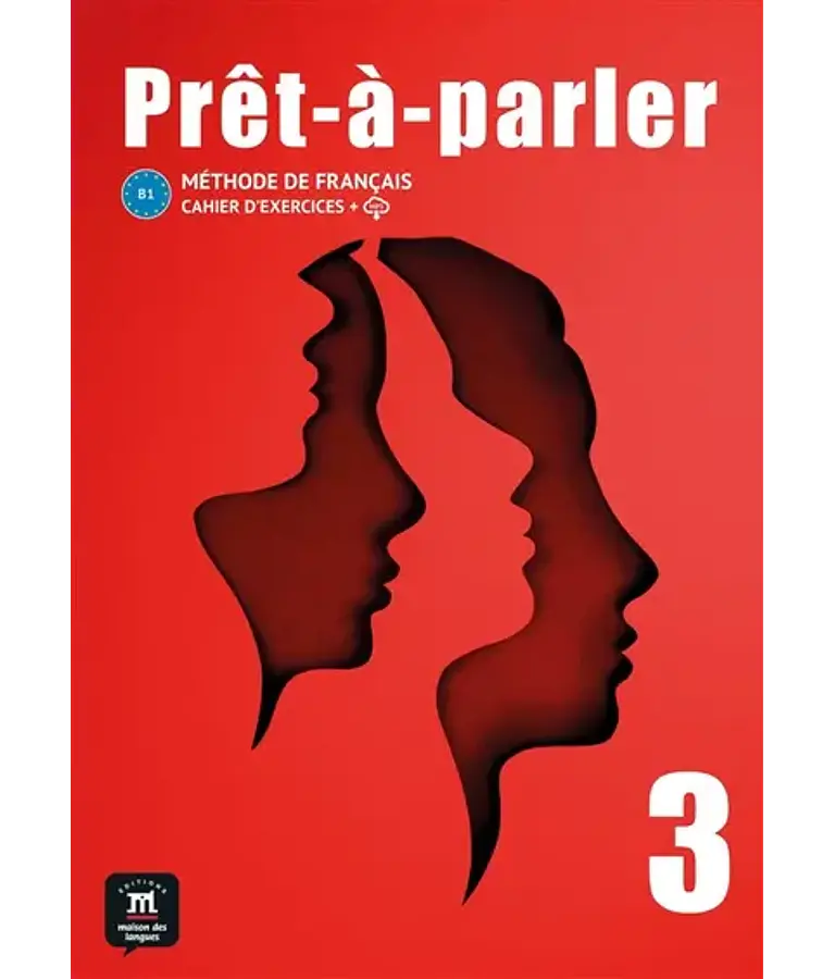 Prêt-à-parler 3 - Cahier d'exercices 