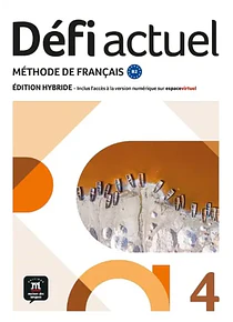 Défi actuel 4 - Livre de l'élève - Ed. Hybride