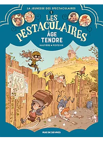 Les pestaculaires - Age tendre, de Hautière et Poitevin