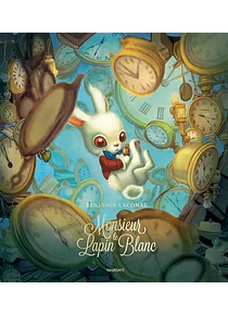 Monsieur le Lapin Blanc, de Benjamin Lacombe