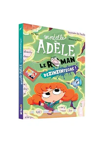 Mortelle Adèle - Le roman dézinzintégré ! de Mr Tan