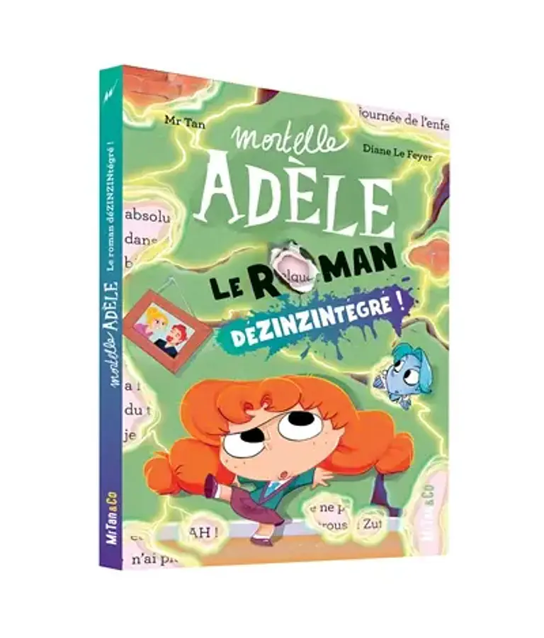 Mortelle Adèle - Le roman dézinzintégré ! de Mr Tan