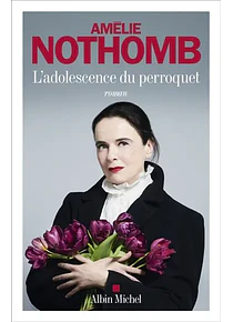 L'adolescence du perroquet, de Amélie Nothomb