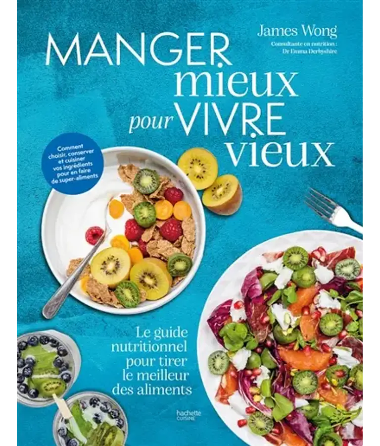 Manger mieux pour vivre mieux, de James Wong
