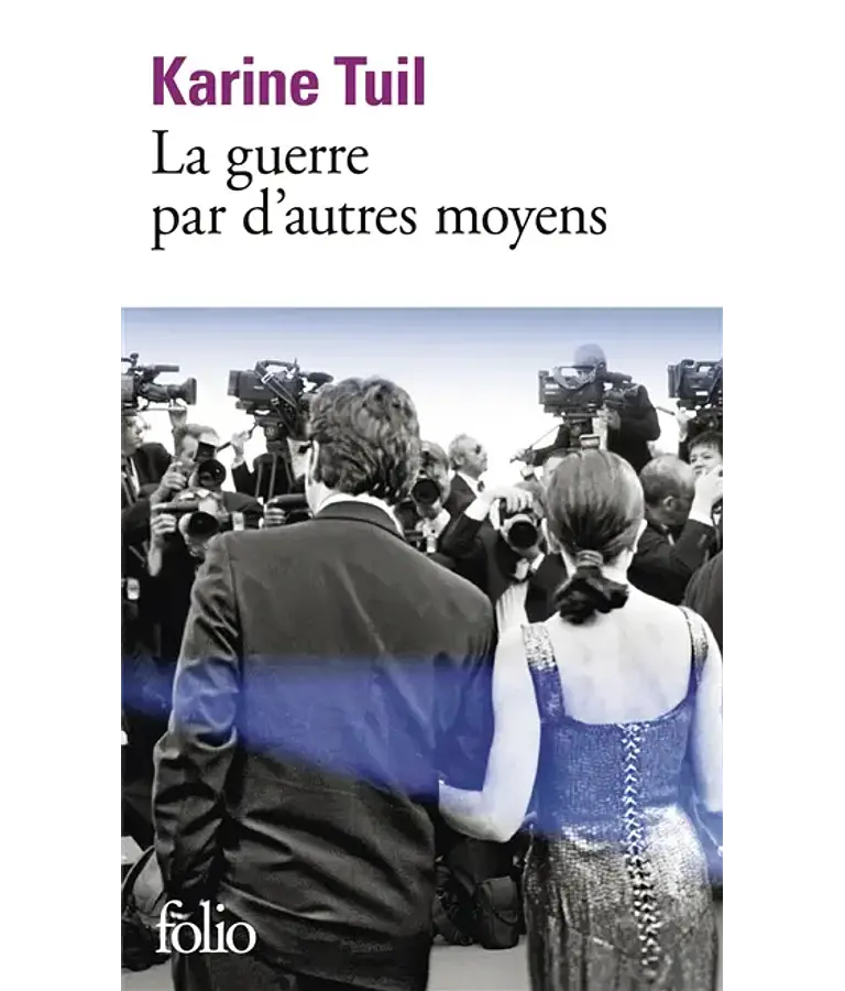 La guerre par d'autres moyens, de Karine Tuil