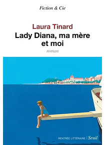 Lady Diana, ma mère et moi, de Laura Tinard