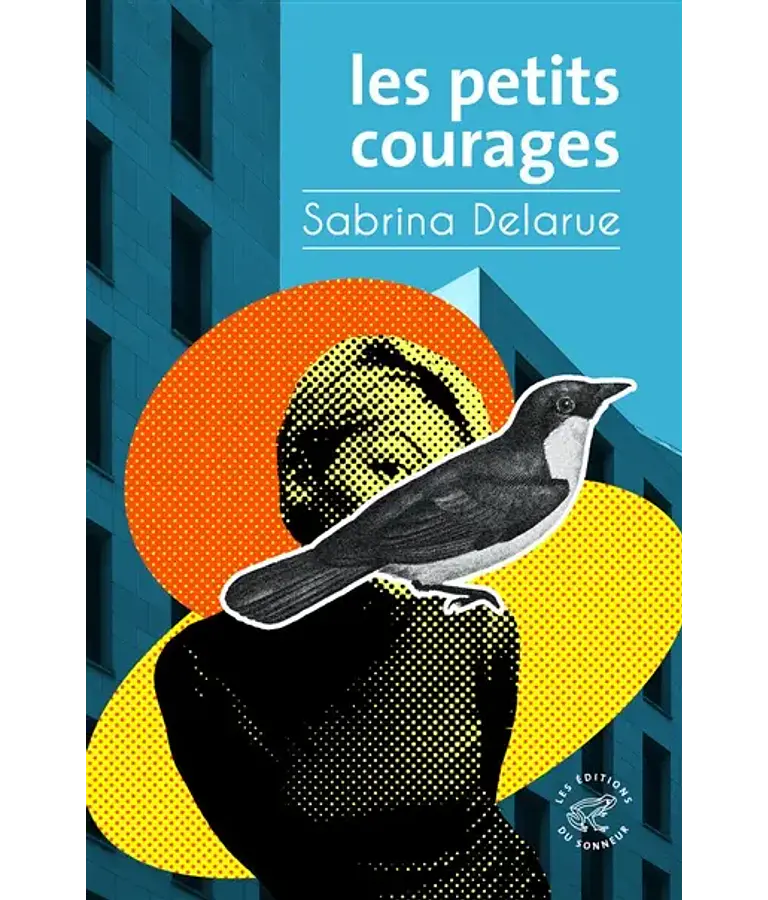 Les petits courages, de Sabrina Delarue