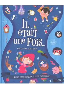 Il était une fois : mes contes classiques
