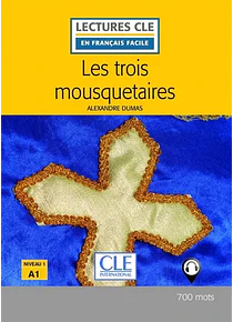 Les trois mousquetaires, d'Alexandre Dumas - français facile - A1