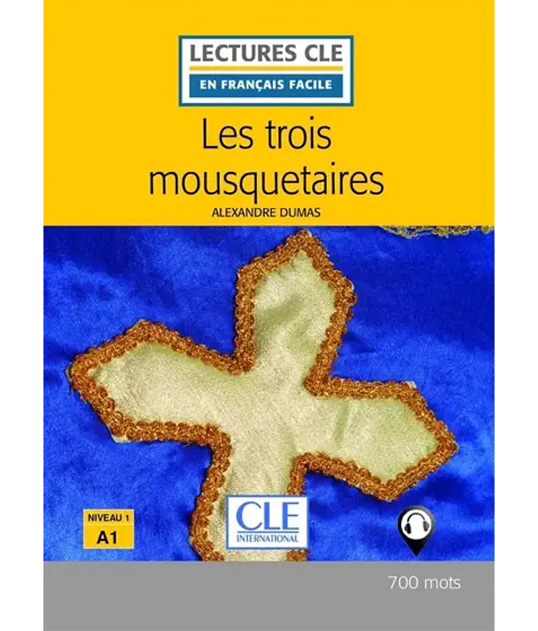 Les trois mousquetaires, d'Alexandre Dumas - français facile - A1