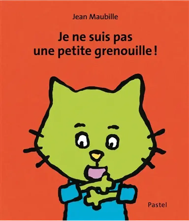 Je ne suis pas une petite grenouille ! Jean Maubille