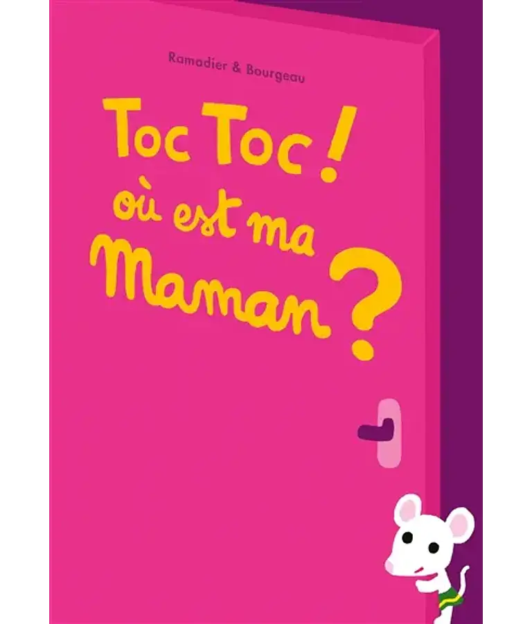 Toc toc ! Où est ma maman ? de Cédric Ramadier