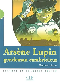 Arsène Lupin, gentleman cambrioleur, de Maurice Leblanc - français facile