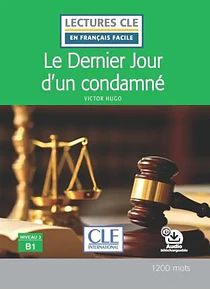 Le dernier jour d'un condamné, de Victor Hugo - français facile - B1