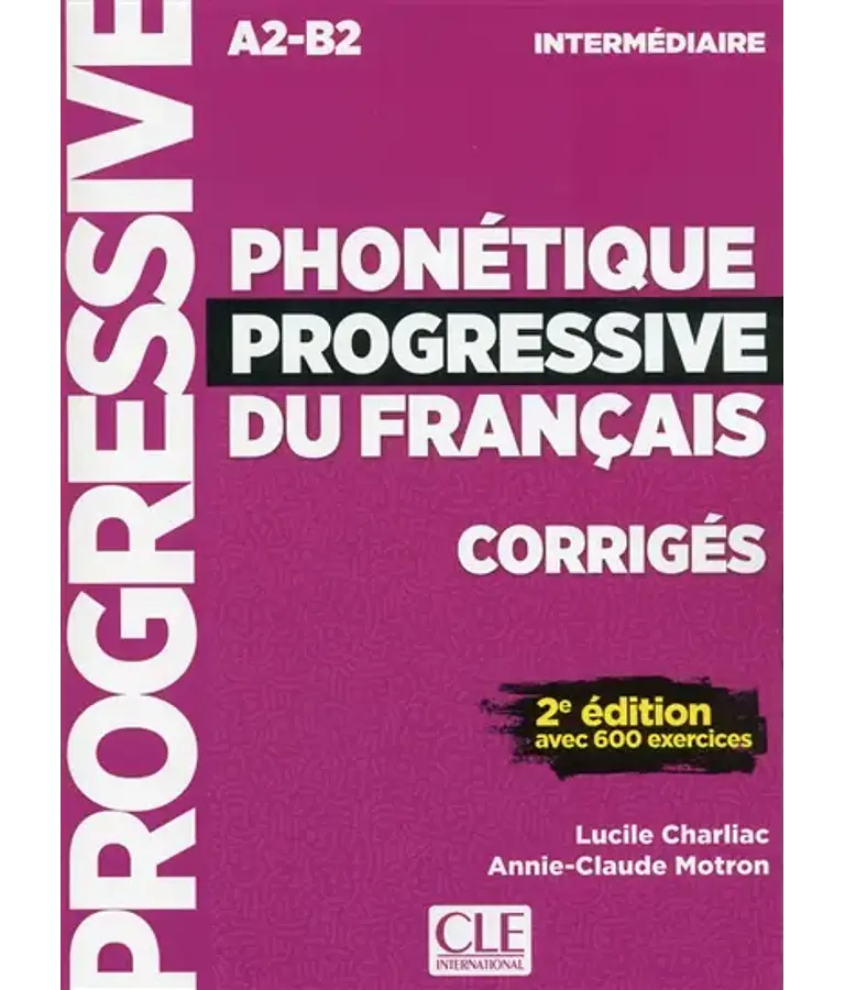 Phonétique progressive du français - Corrigés - A2-B2 intermédiaire 