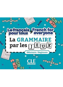La grammaire par les jeux - le français pour tous - débutants