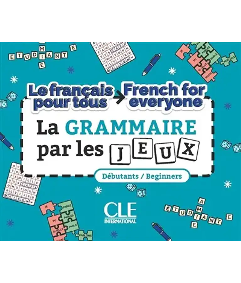 La grammaire par les jeux - le français pour tous - débutants