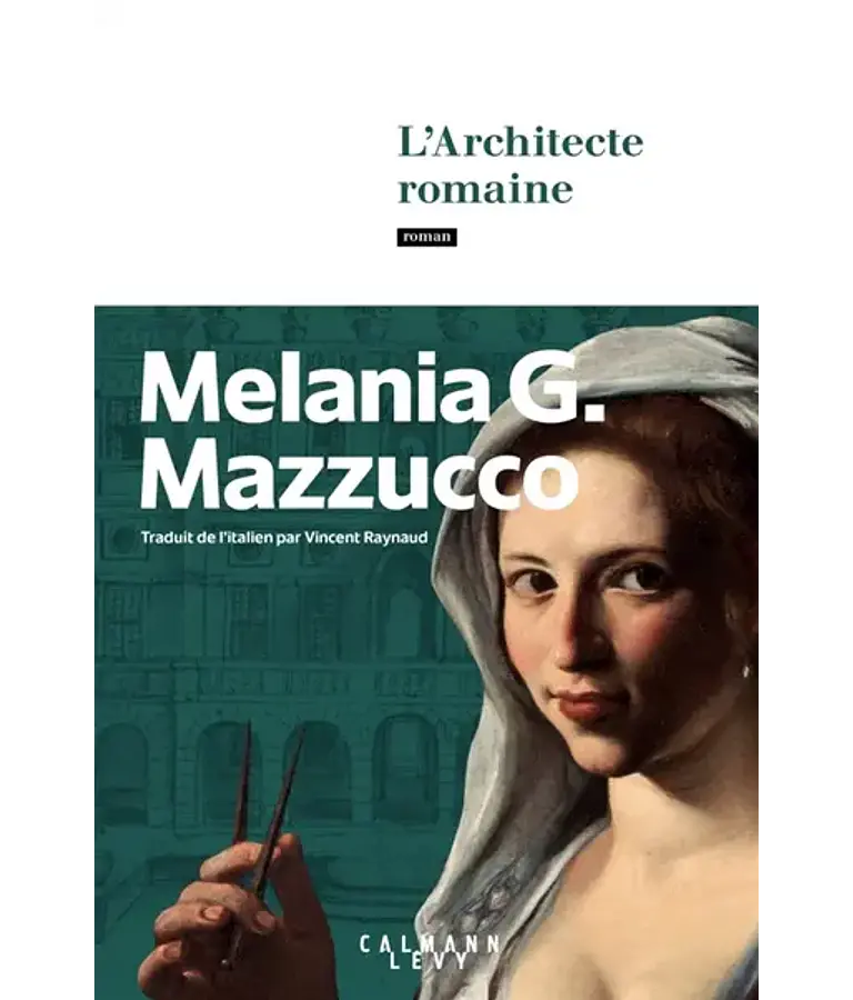 L'architecte romaine, de Melania G. Mazzucco