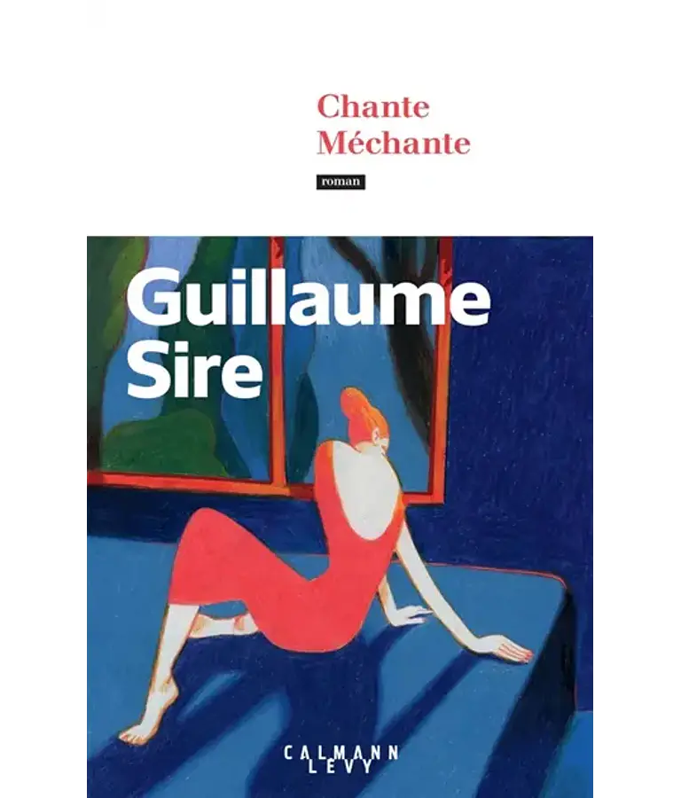 Chante méchante, de Guillaume Sire