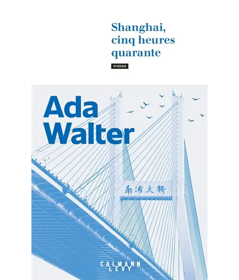 Shanghai, cinq heures quarante, de Ada Walter