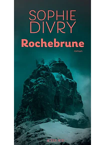 Rochebrune, de Sophie Divry