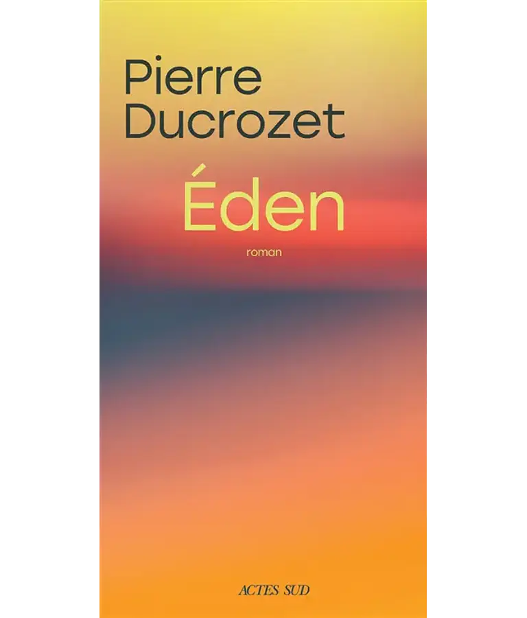 Eden, de Pierre Ducrozet