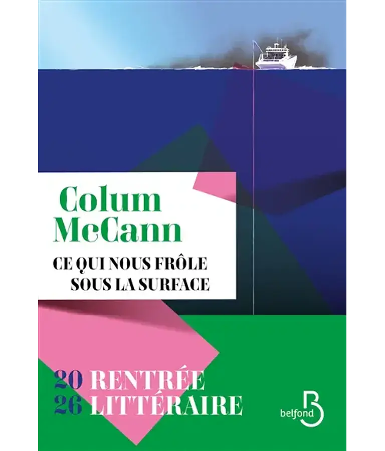 Ce qui nous frôle sous la surface, de Colum McCann