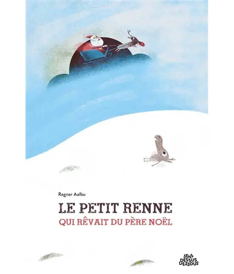 Le petit renne qui rêvait du Père Noël, de Ragnar Aalbu