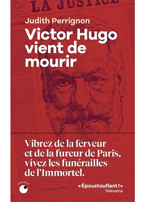 Victor Hugo vient de mourir, de Judith Perrignon