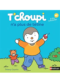 T'choupi n'a plus de tétine, de Thierry Courtin
