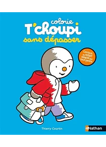 Colorie T'choupi sans dépasser, de Thierry Courtin