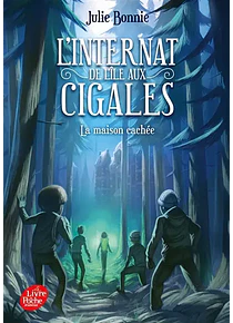 L'internat de l'île aux Cigales 2 - La maison cachée, de Julie Bonnie