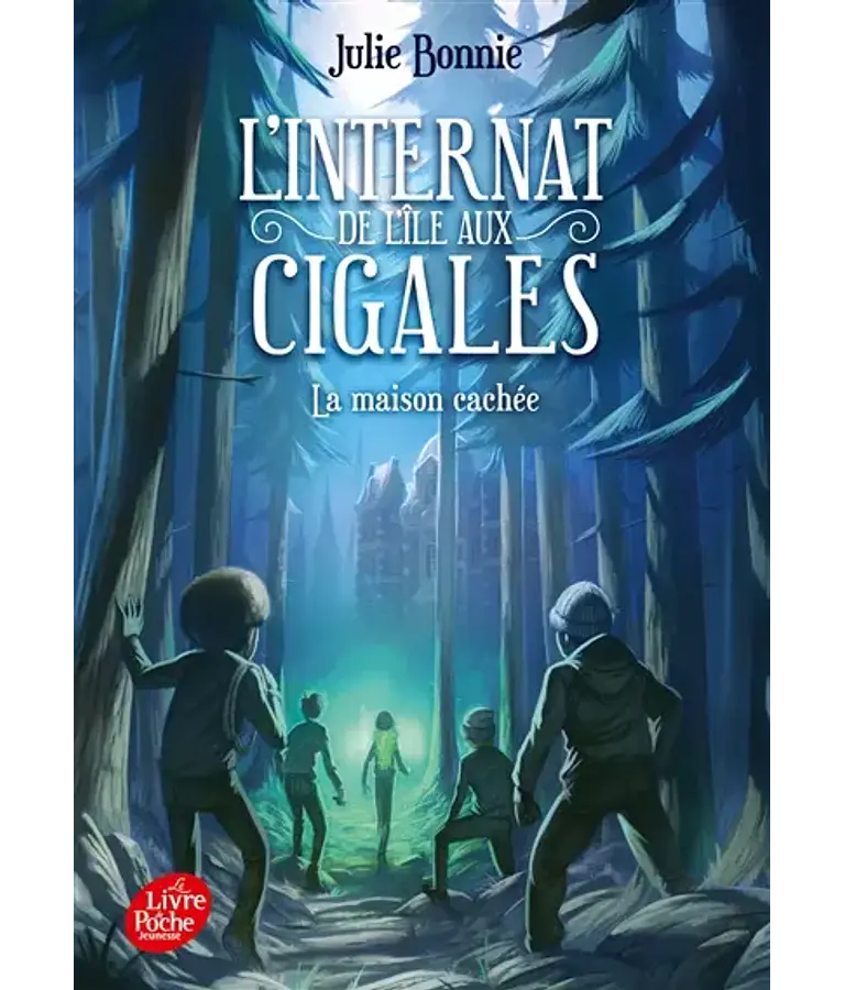 L'internat de l'île aux Cigales 2 - La maison cachée, de Julie Bonnie