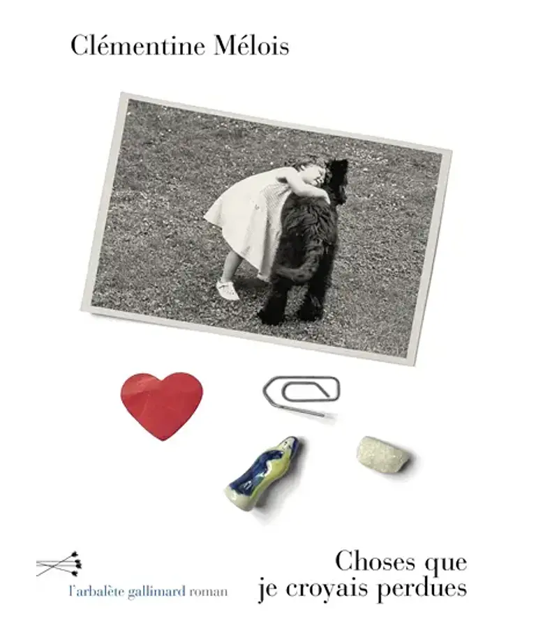 Choses que je croyais perdues, de Clémentine Mélois