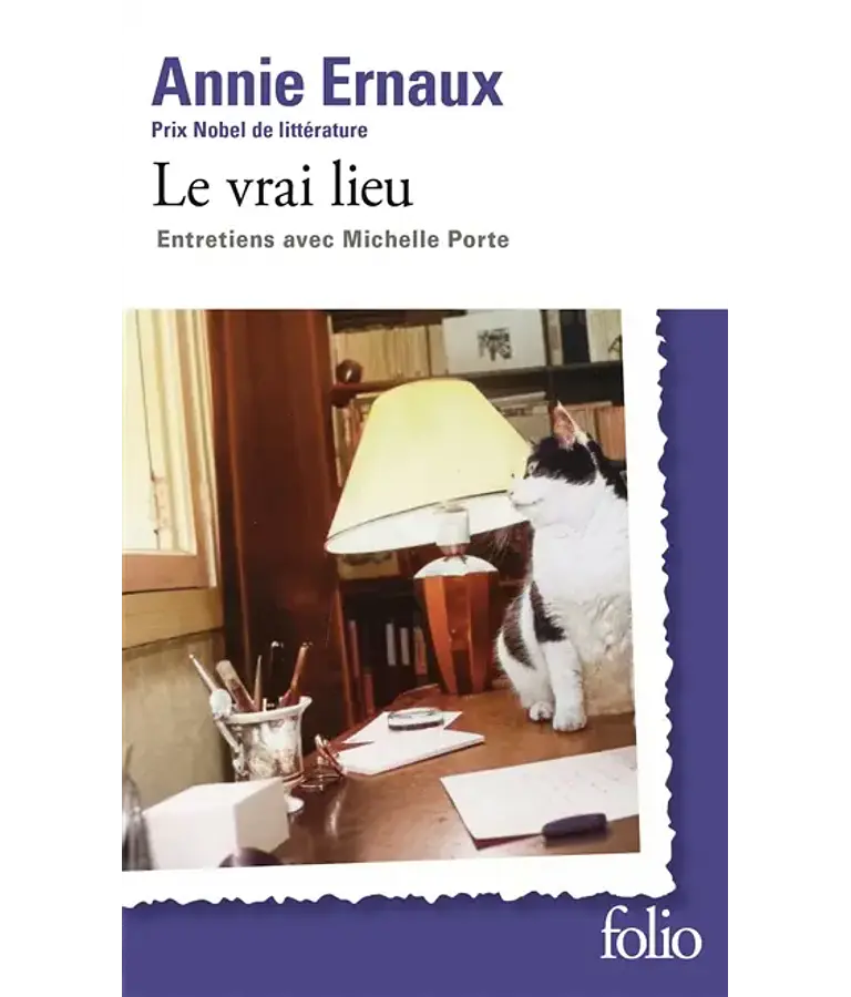 Le vrai lieu : entretiens avec Michelle Porte, d'Annie Ernaux