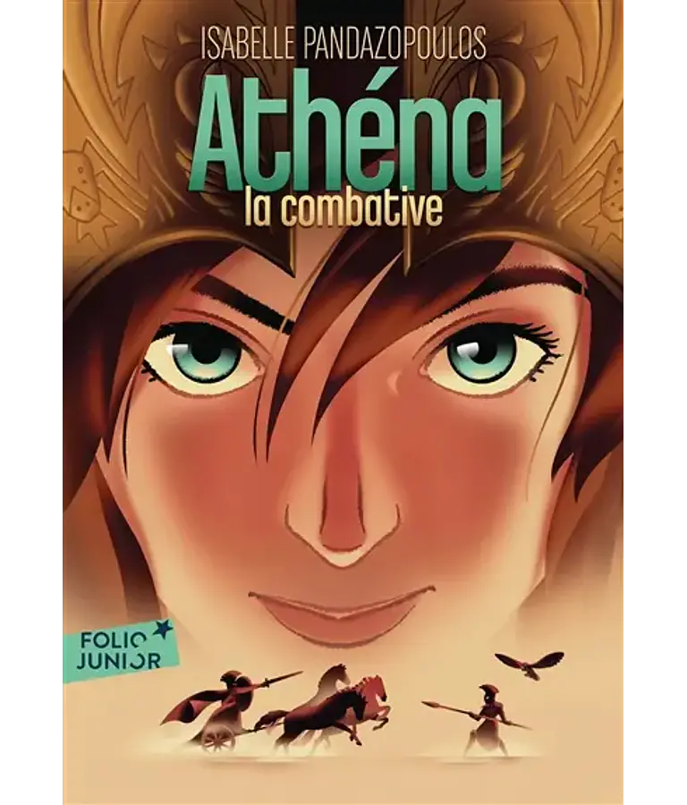 Héroïnes de la mythologie - Athéna la combative, d'Isabelle Pandazopoulos
