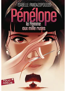 Héroïnes de la mythologie - Pénélope la femme aux mille ruses, d'Isabelle Pandazopoulos