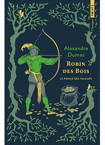 Robin des bois - Le prince des voleurs, d'Alexandre Dumas