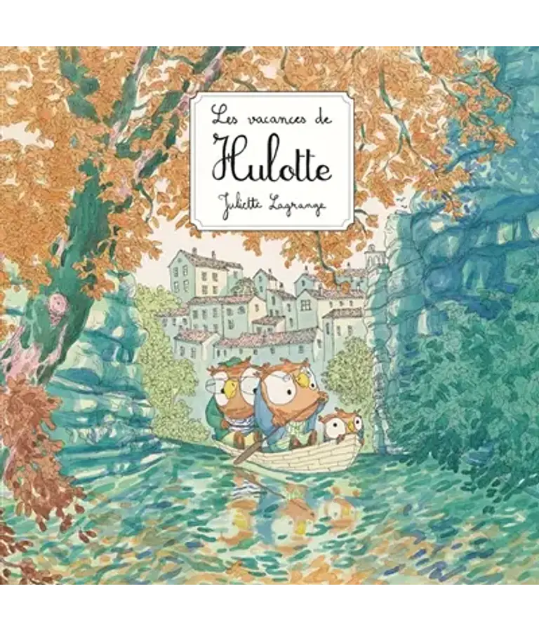 Les vacances de Hulotte, de Juliette Lagrange