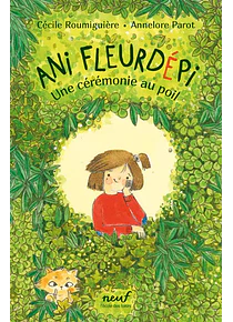 Ani Fleurdépi - Une cérémonie au poil, de Cécile Roumiguière